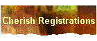 Cherish Registrations